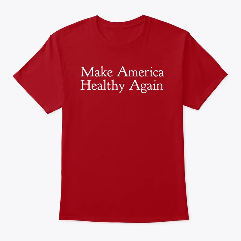 Make America Healthy Again!